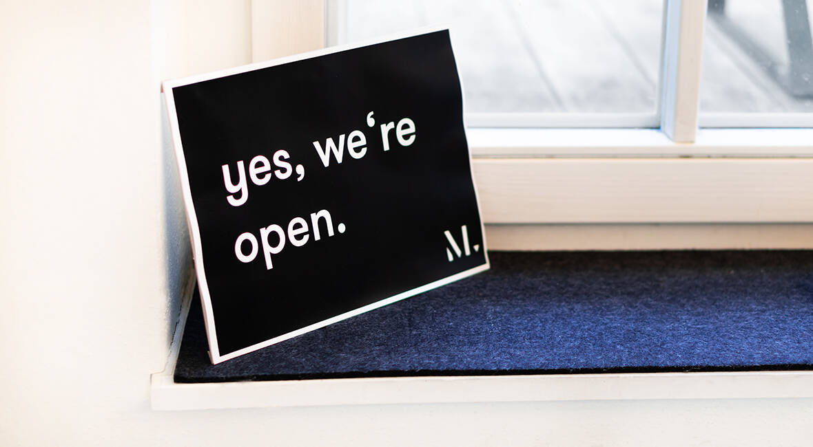 Yes, we're open.