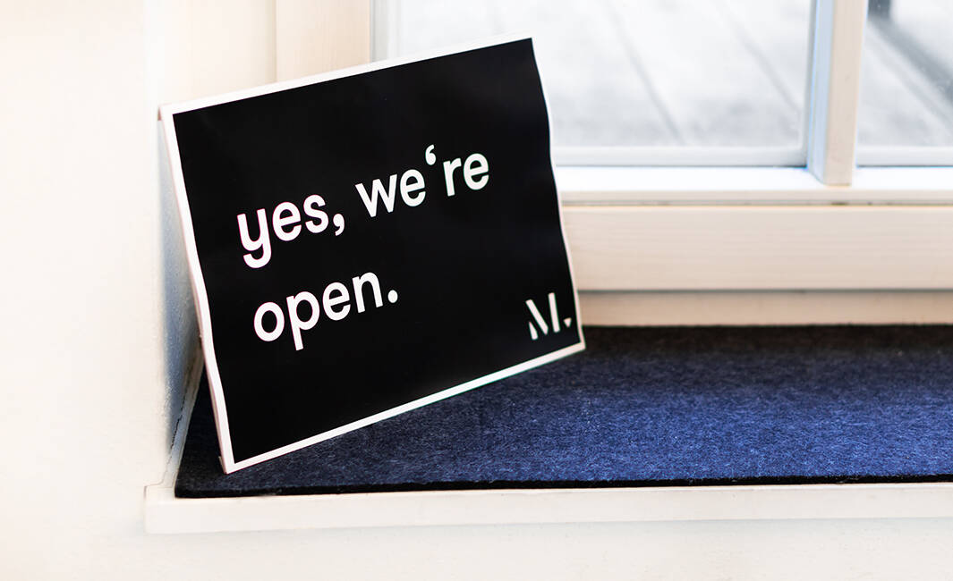 Yes, we're open. Yes, we're open.